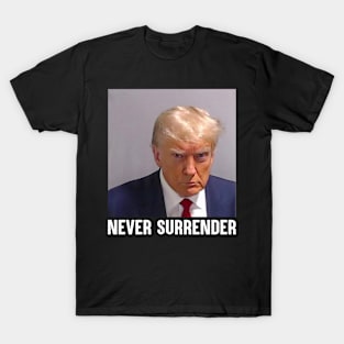 Donald Trump Mug Shot August 24 Never Surrender T-Shirt